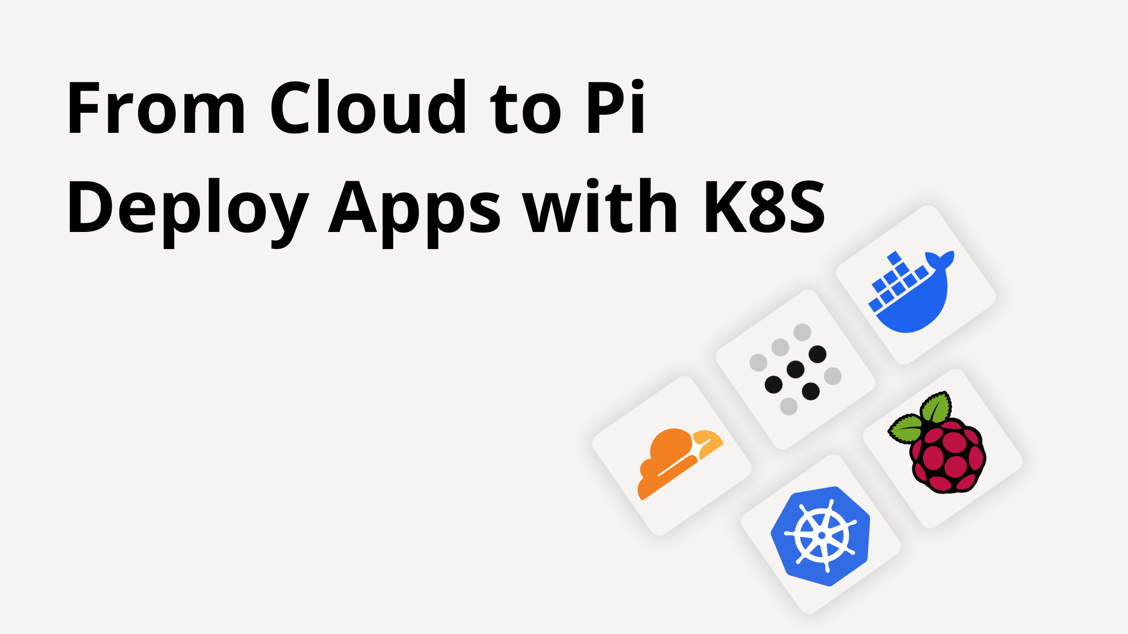 Cover Image for From Cloud to Pi: Deploy Apps with Kubernetes